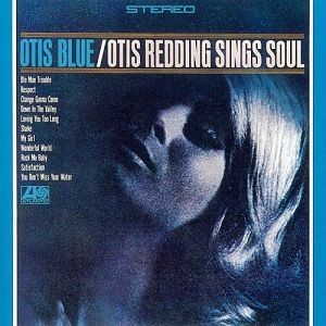 Otis Blue: Otis Redding Sings Soul